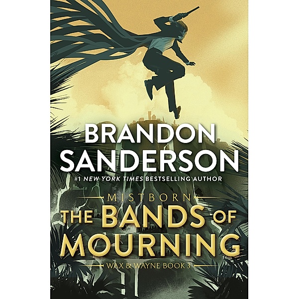 The Bands of Mourning / The Mistborn Saga Bd.6, Brandon Sanderson