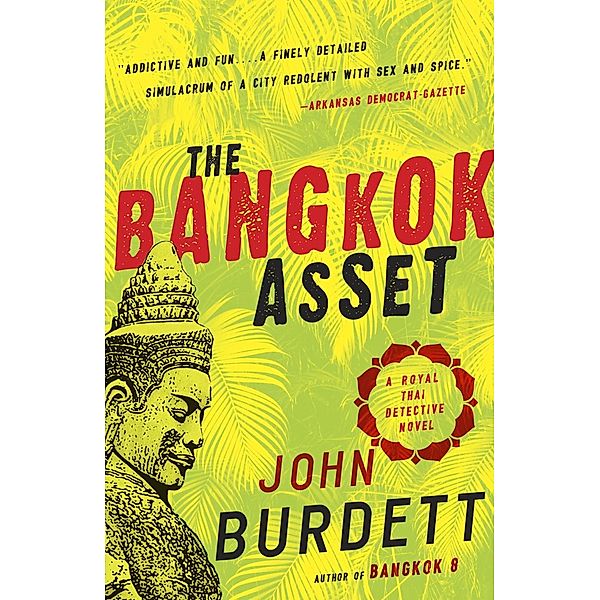 The Bangkok Asset / Royal Thai Detective Novels Bd.6, John Burdett