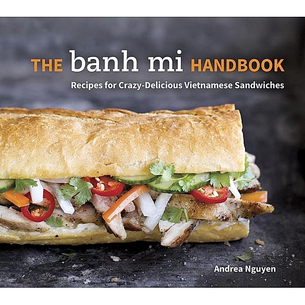 The Banh Mi Handbook, Andrea Nguyen