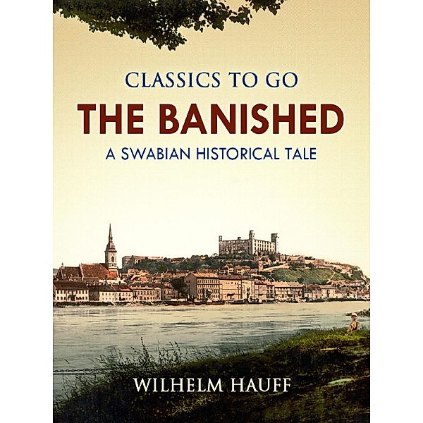 The Banished: A Swabian Historical Tale, Wilhelm Hauff
