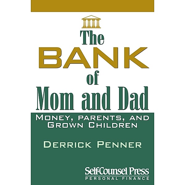The Bank of Mom and Dad / Personal Finance Series, Derrick Penner
