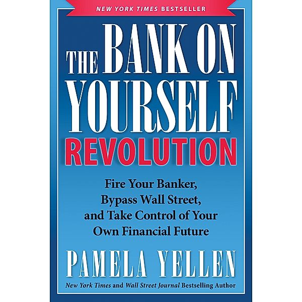 The Bank On Yourself Revolution, Pamela Yellen
