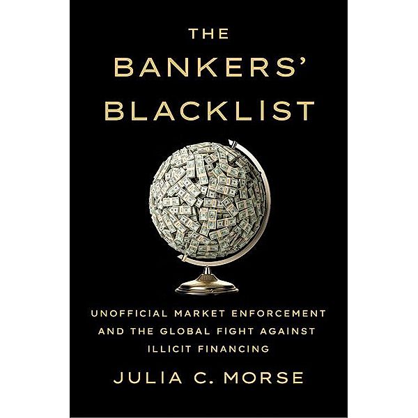 The Bankers' Blacklist / Cornell Studies in Money, Julia C. Morse