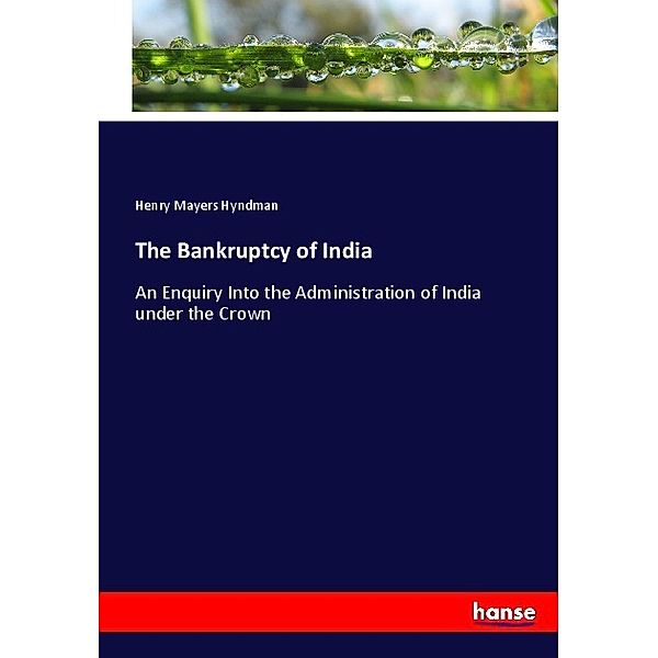 The Bankruptcy of India, Henry Mayers Hyndman