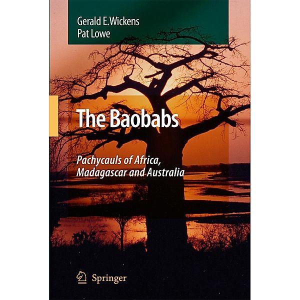 The Baobabs: Pachycauls of Africa, Madagascar and Australia, G. E. Wickens