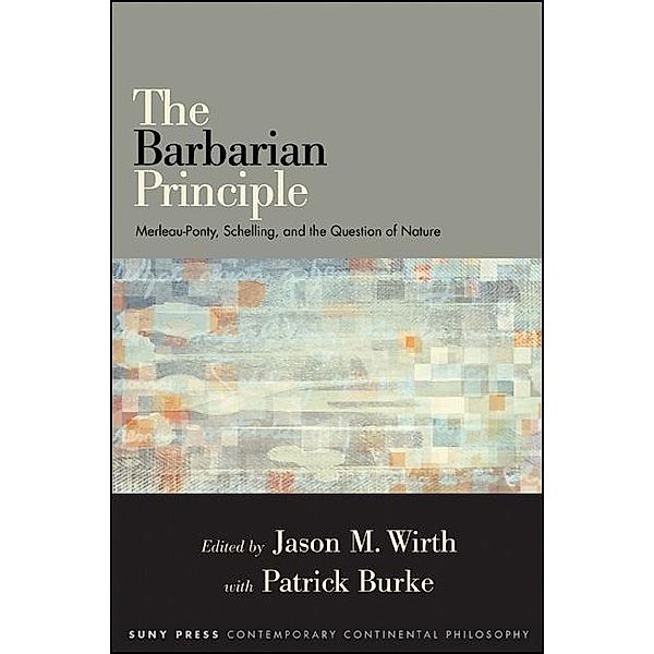 The Barbarian Principle / SUNY series in Contemporary Continental Philosophy