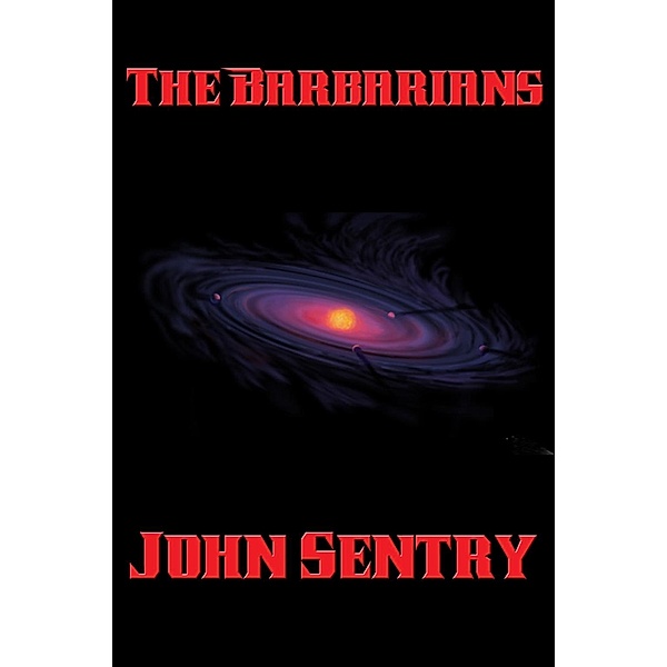 The Barbarians / Positronic Publishing, John Sentry