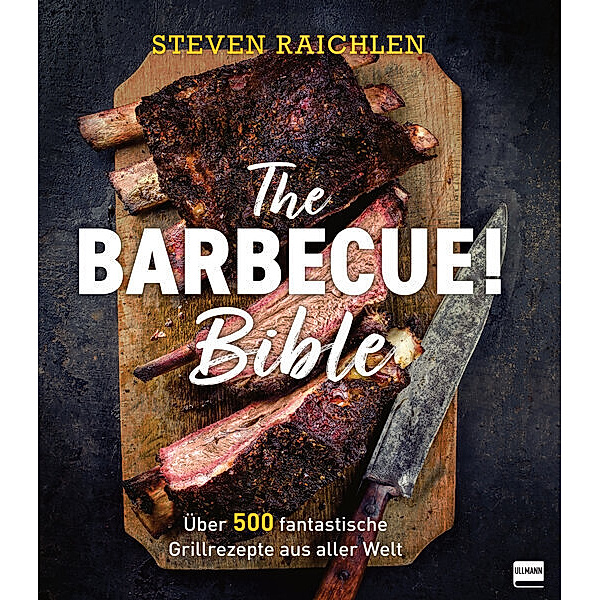 The Barbecue! Bible, Steven Raichlen