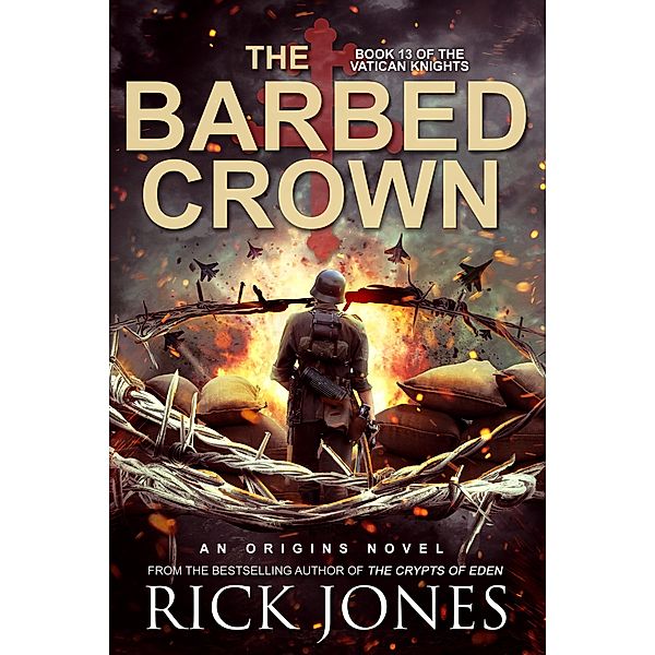 The Barbed Crown (The Vatican Knights, #13) / The Vatican Knights, Rick Jones