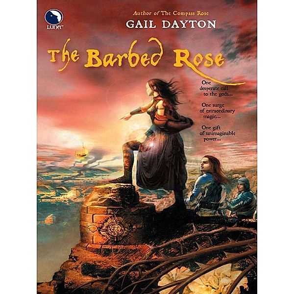 The Barbed Rose (The One Rose, Book 2) / Luna, Gail Dayton