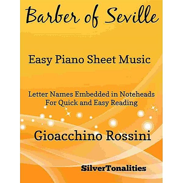The Barber of Seville Easy Piano Sheet Music, Gioacchino Rossini, SilverTonalities