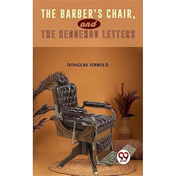 The Barber'S Chair, And The Hedgehog Letters., Douglas Jerrold