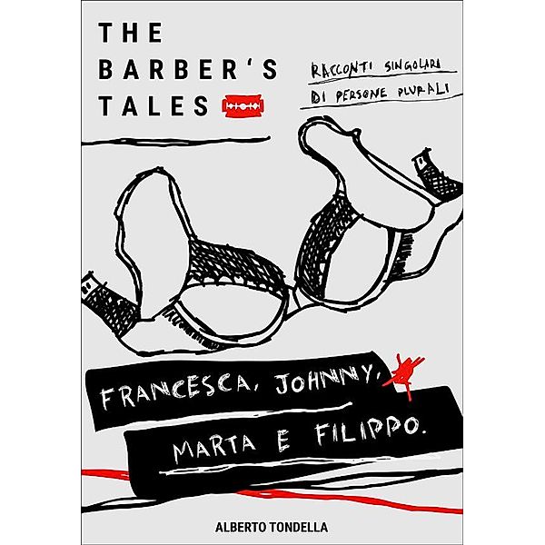 THE BARBER’S TALES. Francesca, Johnny, Marta e Filippo., Alberto Tondella