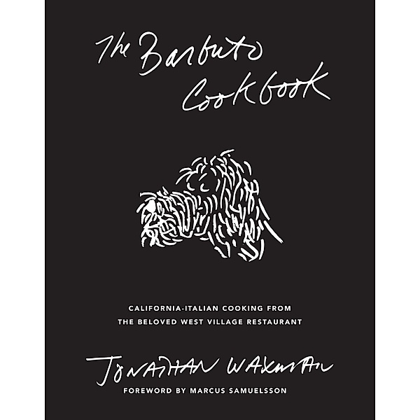 The Barbuto Cookbook, Jonathan Waxman