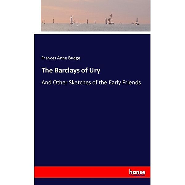 The Barclays of Ury, Frances Anne Budge