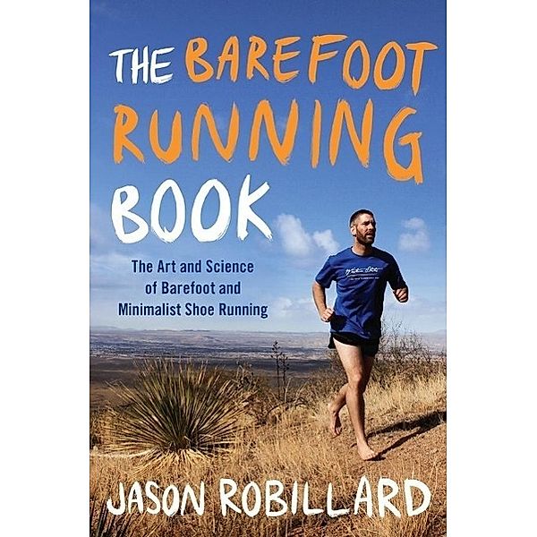 The Barefoot Running Book, Jason Robillard