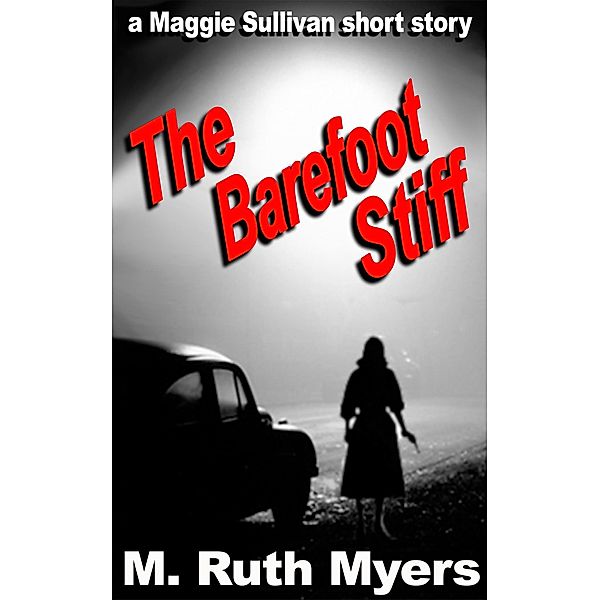 The Barefoot Stiff (Maggie Sullivan mysteries) / Maggie Sullivan mysteries, M. Ruth Myers