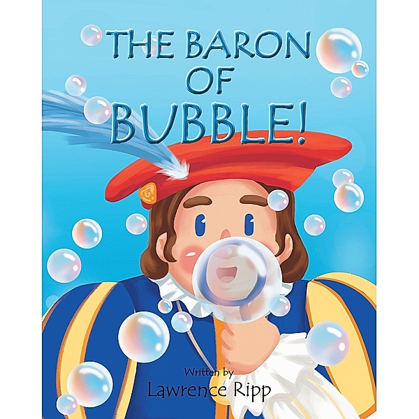 The Baron of Bubble!, Lawrence Ripp