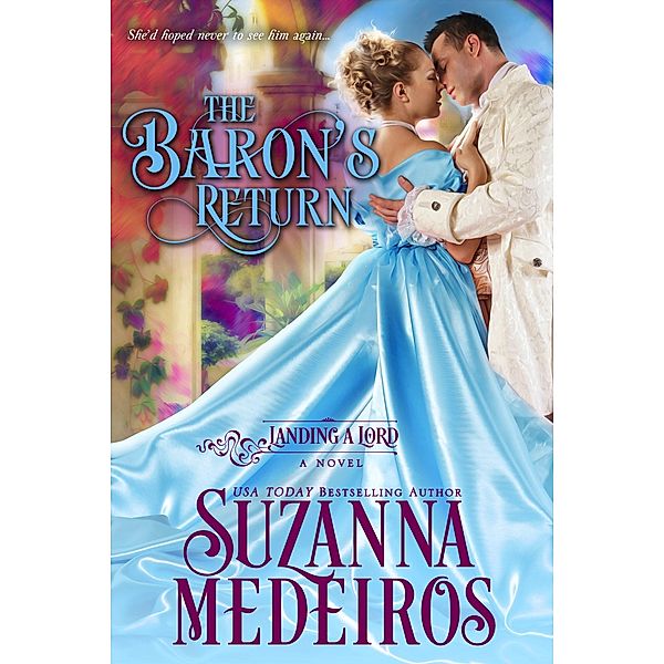 The Baron's Return (Landing a Lord, #7) / Landing a Lord, Suzanna Medeiros