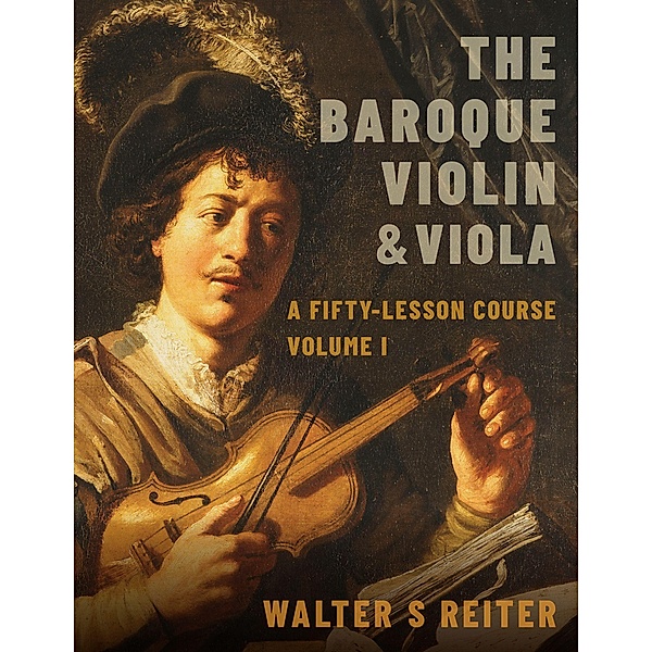 The Baroque Violin & Viola, Walter S. Reiter
