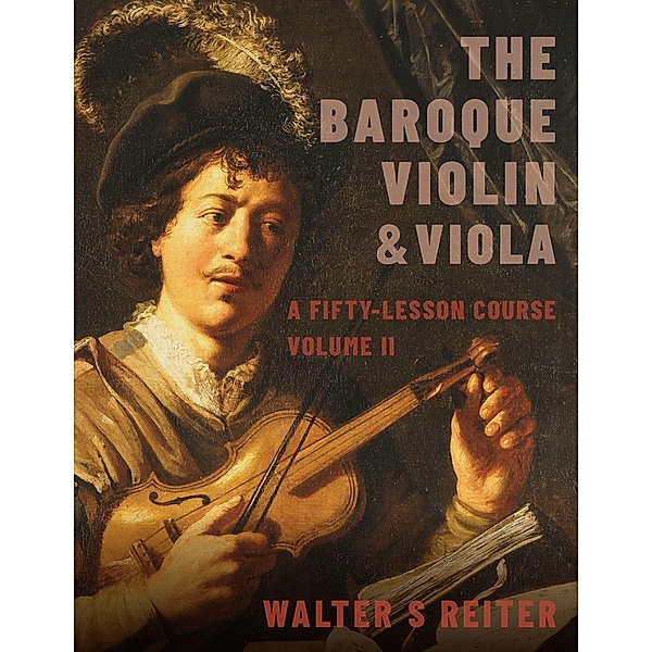 The Baroque Violin & Viola, vol. II, Walter S. Reiter