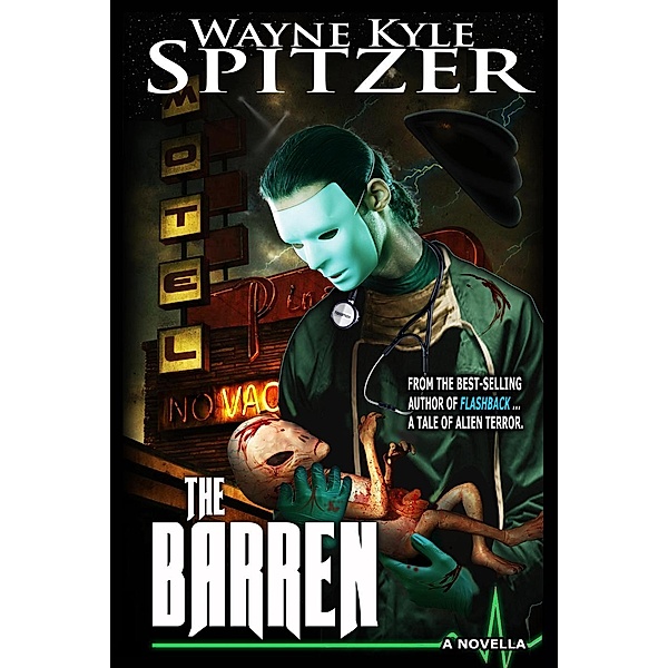The Barren: A Tale of Alien Terror, Wayne Kyle Spitzer