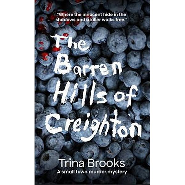 The Barren Hills of Creighton, Trina L Brooks