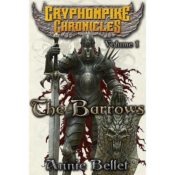 The Barrows (Gryphonpike Chronicles, #1), Annie Bellet