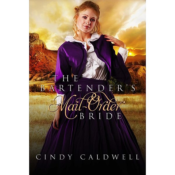 The Bartender's Mail Order Bride (Wild West Frontier Brides, #3) / Wild West Frontier Brides, Cindy Caldwell