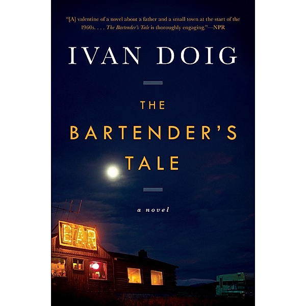 The Bartender's Tale / Two Medicine Country, Ivan Doig
