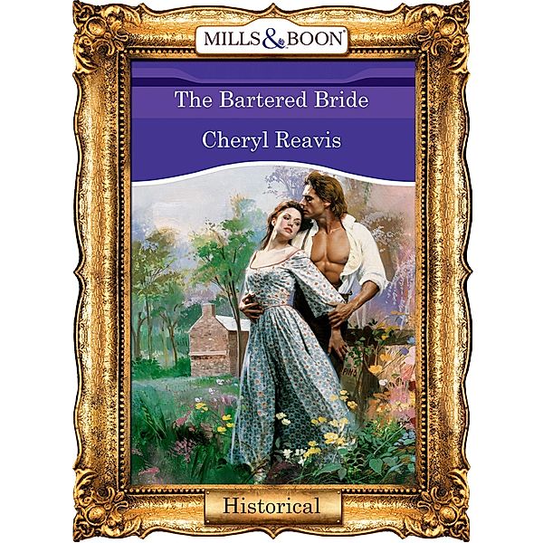 The Bartered Bride (Mills & Boon Vintage 90s Modern), Cheryl Reavis