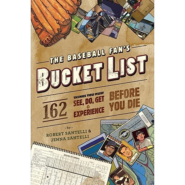 The Baseball Fan's Bucket List, Robert Santelli, Jenna Santelli