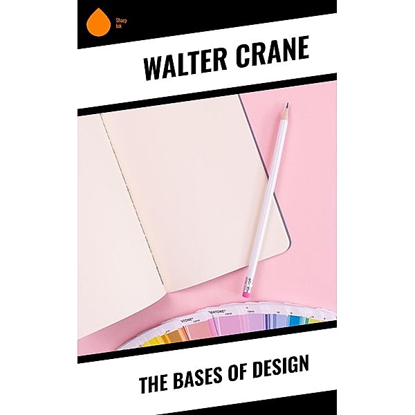 The Bases of Design, Walter Crane
