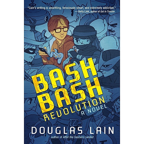 The Bash Bash Revolution, Douglas Lain