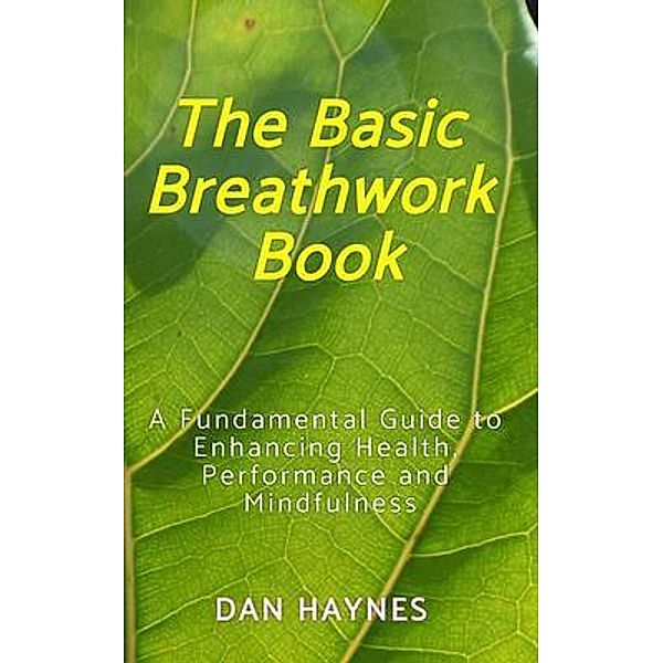 The Basic Breathwork Book, Dan Haynes