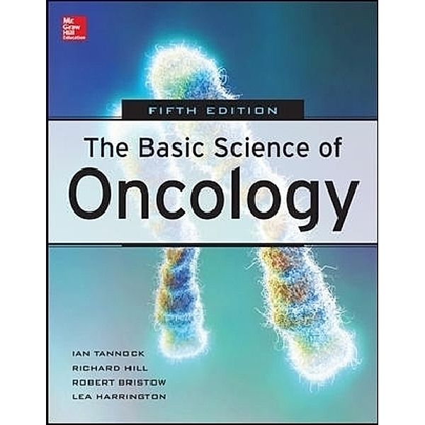 The Basic Science of Oncology, Ian Tannock, Tannock, Robert Bristow