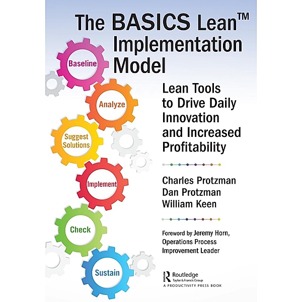 The BASICS Lean(TM) Implementation Model, Charles W. Protzman III, Daniel Protzman, William Keen