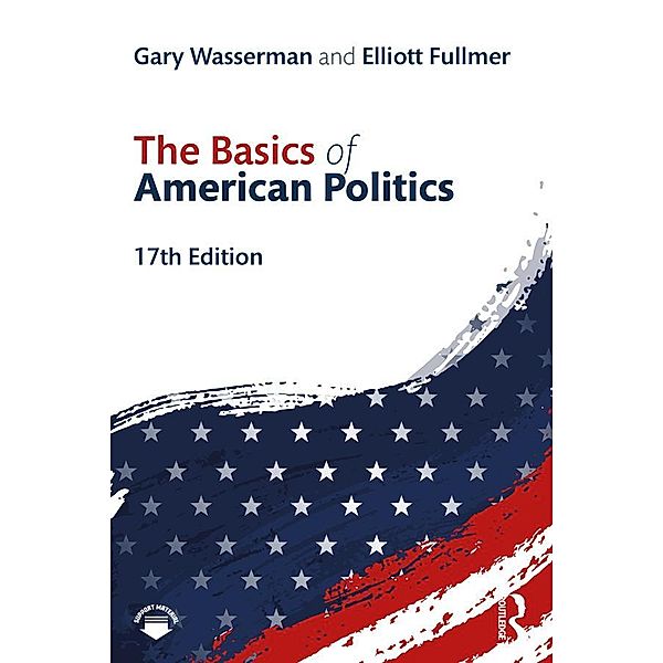 The Basics of  American Politics, Gary Wasserman, Elliott Fullmer