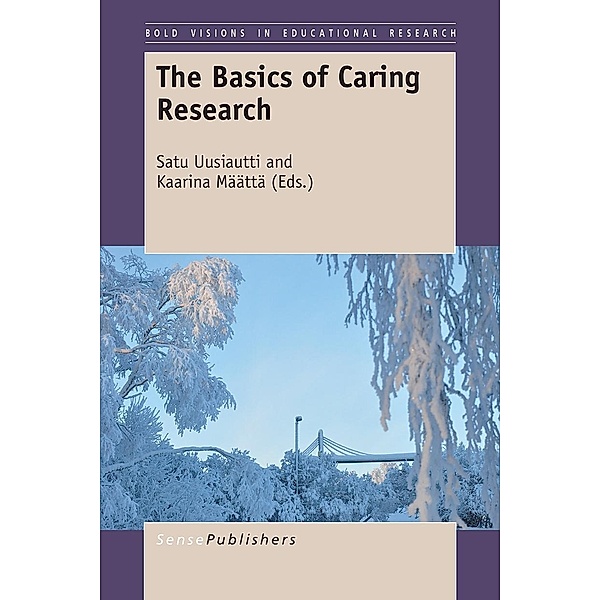 The Basics of Caring Research / Bold Visions in Educational Research