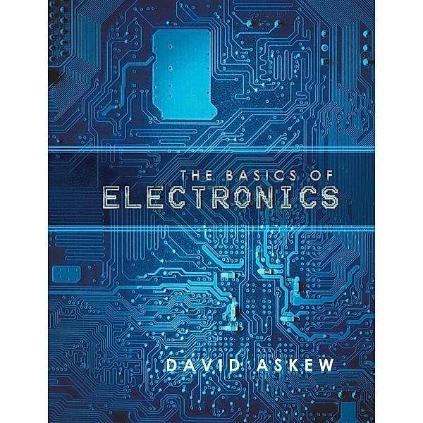 The Basics of Electronics, David Askew