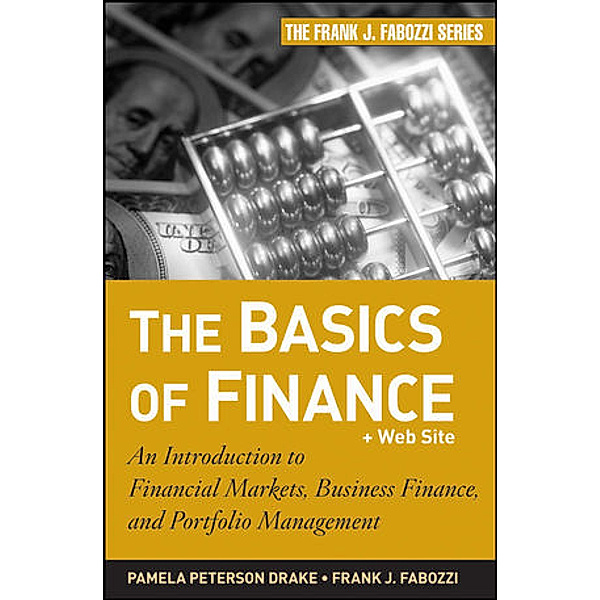 The Basics of Finance, Pamela Peterson Drake, Frank J. Fabozzi
