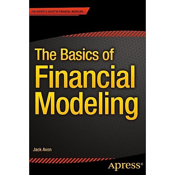 The Basics of Financial Modeling, Jack Avon