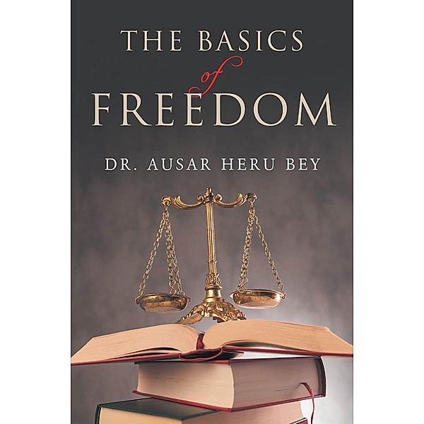 The Basics of Freedom, Ausar Heru Bey