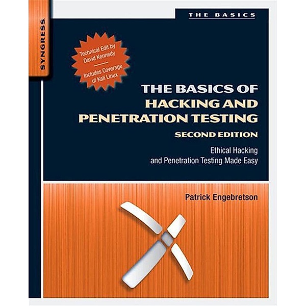 The Basics of Hacking and Penetration Testing, Patrick Engebretson
