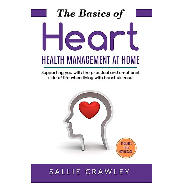 The Basics of Heart Health Management at Home, Sallie Crawley