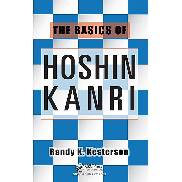 The Basics of Hoshin Kanri, Randy K. Kesterson