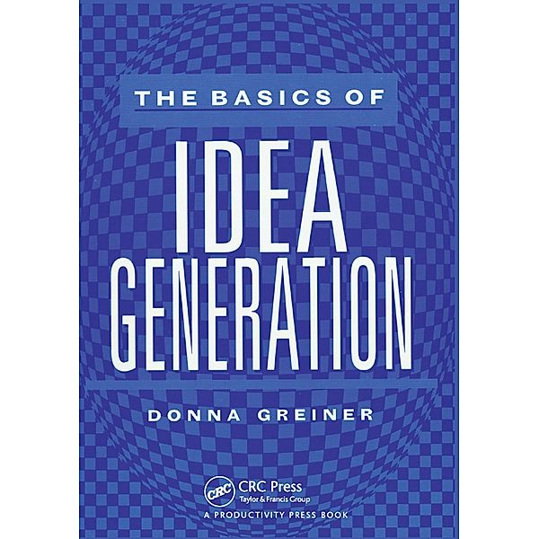 The Basics of Idea Generation, Donna Greiner