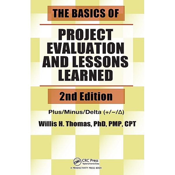 The Basics of Project Evaluation and Lessons Learned, Willis H. Thomas, Raymond W. Lam, David J. Nutt, Michael E. Thase