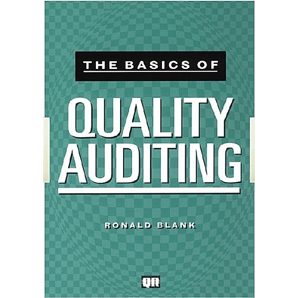 The Basics of Quality Auditing, Ronald Blank