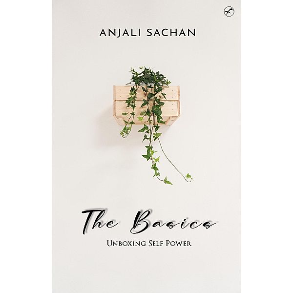 The Basics : Unboxing Self Power, Anjali Sachan